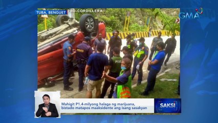 Mahigit P1.4-milyong halaga ng marijuana, bistado matapos maaksidente ang isang sasakyan | Saksi