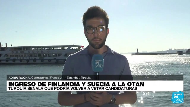 Informe desde Estambul: adhesión de Suecia y Finlandia a la OTAN podría vetarse de nuevo