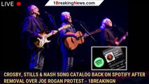 Crosby, Stills & Nash Song Catalog Back on Spotify After Removal Over Joe Rogan Protest - 1breakingn