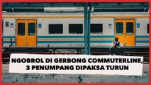 Ngobrol di Gerbong Commuterline, 3 Penumpang Dipaksa Turun, Publik: Mau Heran tapi Indonesia