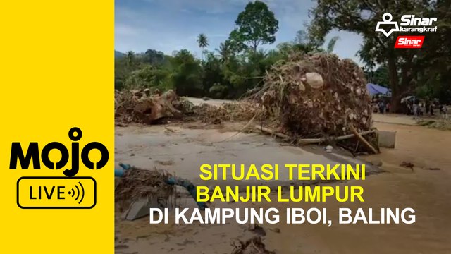 Situasi terkini banjir lumpur di Kampung Iboi, Baling