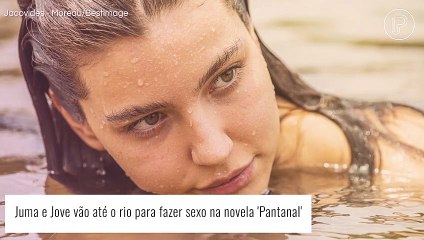 Novela 'Pantanal': Juma perde a virgindade e transa com Jove pela primeira vez. Saiba como será!