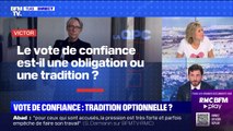 Le vote de confiance est-il une obligation ou une tradition? BFMTV répond à vos questions