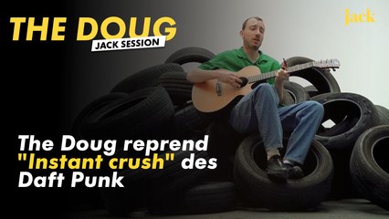 Jack Session : The Doug reprend "Instant Crush" des Daft Punk
