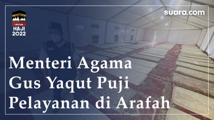 Menteri Agama Gus Yaqut Puji Pelayanan di Arafah Jauh Lebih Baik