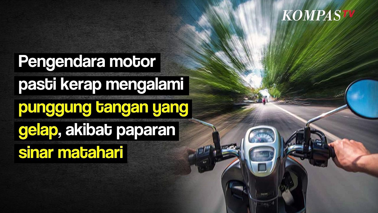 Cara Mengatasi Kulit Tangan Belang Akibat Naik Motor
