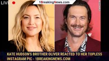 Kate Hudson's brother Oliver reacted to her topless Instagram pic - 1breakingnews.com