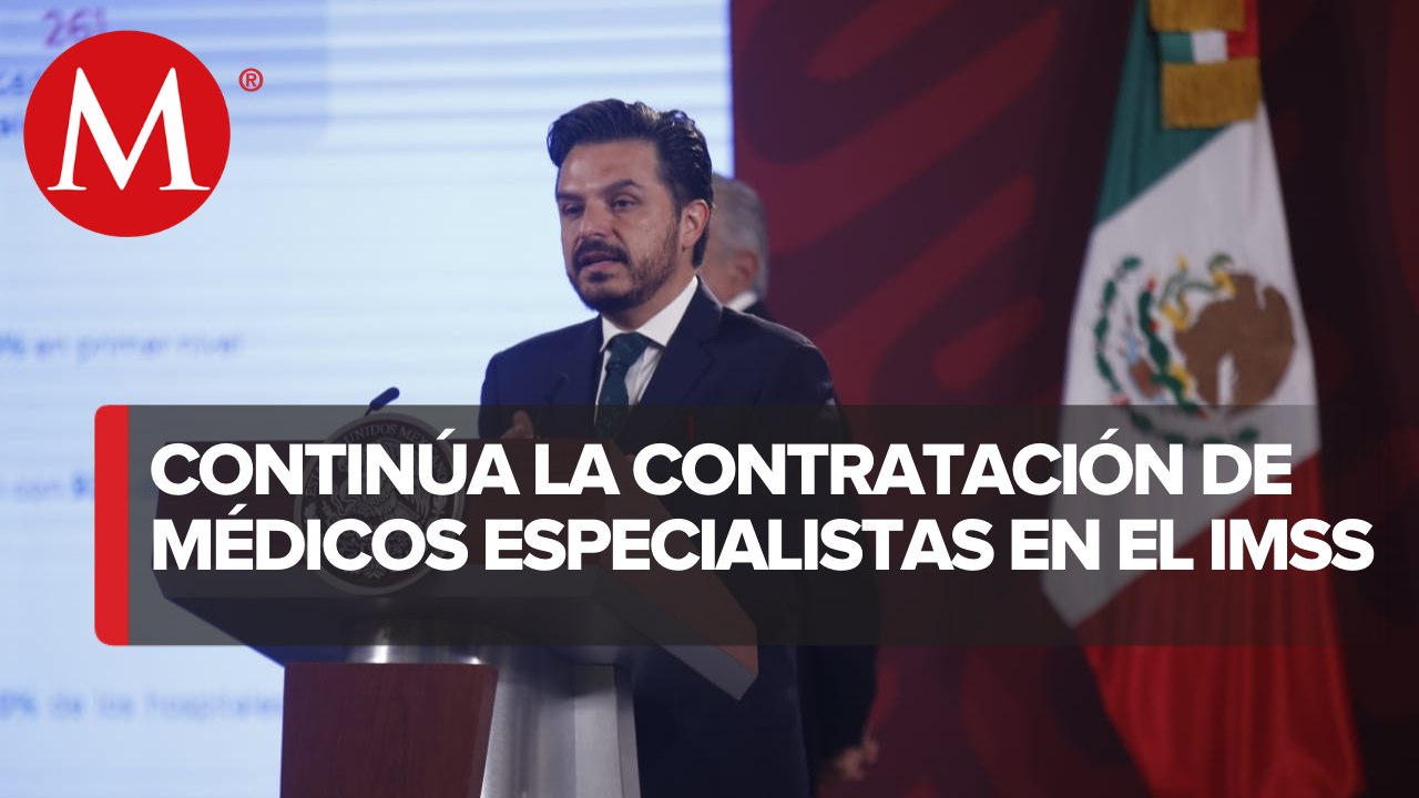 Más de 2 mil médicos especialistas han sido contratados en jornada de reclutamiento: IMSS