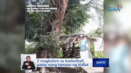 2 magkalaro sa basketball, patay nang tamaan ng kidlat | Saksi