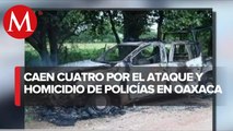 Detienen a 4 implicados por asesinato de 3 policías en Oaxaca