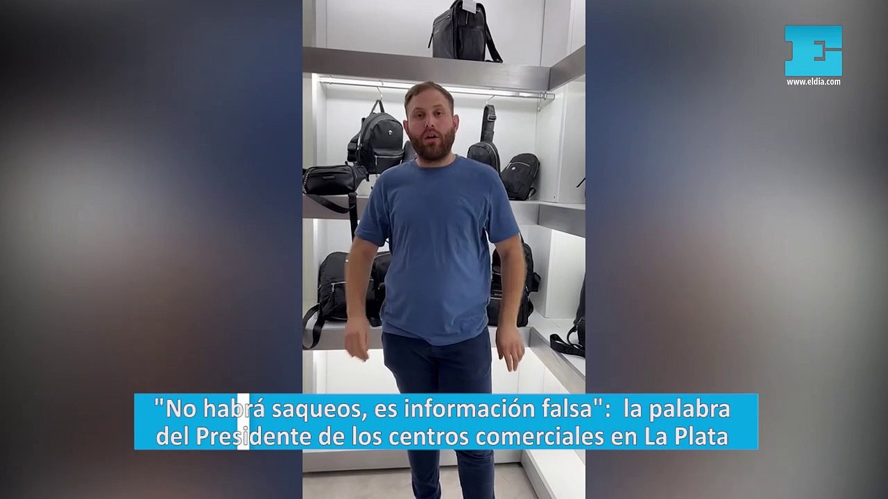 "No habrá saqueos, es información falsa": la palabra del Presidente de los centros comerciales en La Plata
