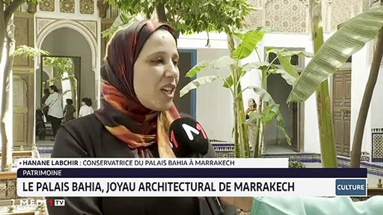 #ChroniqueCulture / Palais Bahia, joyau architectural de Marrakech - 05/07/2022