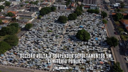 Decisão volta a suspender sepultamentos em cemitério público