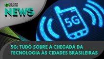 Ao Vivo | 5G: tudo sobre a chegada da tecnologia às cidades brasileiras | 05/07/2022 | #OlharDigital