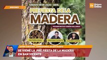 Se viene la  pre fiesta de la madera en San Vicente