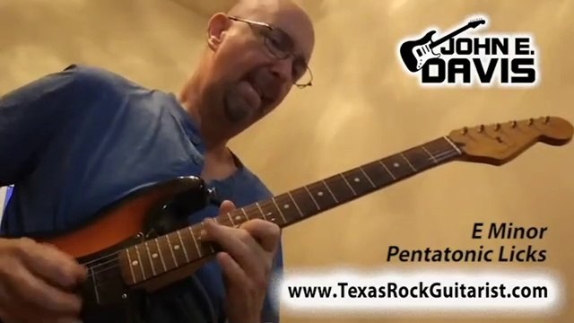 John E. Davis Guitarist - E Minor Pentatonic Licks