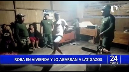 Pucallpa: ¡A latigazos! Rondas campesinas castigan a ladrón por robar en vivienda