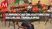 En Tamaulipas uso de cubrebocas en escuelas será obligatorio