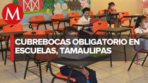 En Tamaulipas uso de cubrebocas en escuelas será obligatorio