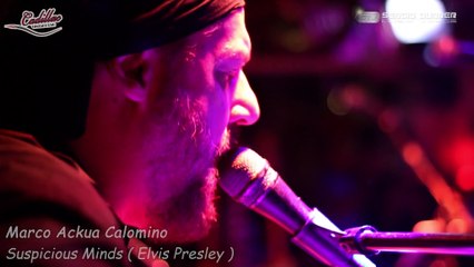 20180421 Marco Ackua Calomino - Suspicious Minds ( Elvis Presley )