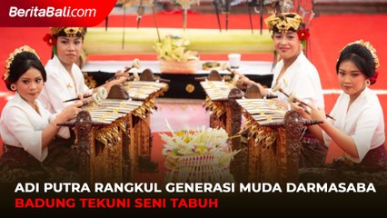 Adi Putra Rangkul Generasi Muda Darmasaba Badung Tekuni Seni Tabuh