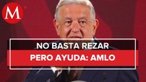 Iglesia convoca a jornada de oración por la paz; no basta rezar, pero ayuda: AMLO