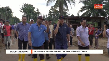 Banjir Di Baling | Jambatan segera dibina di kawasan Lata Celak