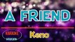 A Friend - Keno | Karaoke Version |HQ