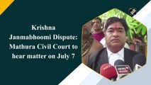 Krishna Janmabhoomi Dispute: Mathura Civil Court to hear matter on July 7