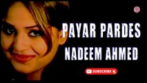 Payar Pardes | Nadeem Ahmed | Sad Song | Gaane Shane