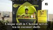 Unique stall in Chennai serves tea in coconut shells