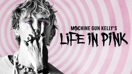 Machine Gun Kelly's Life In Pink - Trailer (English) HD