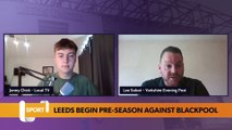 Leeds United pre-season starts against Blackpool