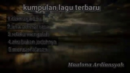 Lagu viral maulana ardiansyah