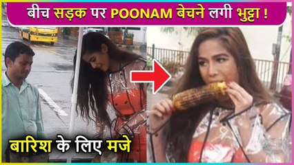 Ye Bahut Garam Hai, Poonam Pandey Enjoys Bhutta On Street
