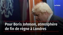 Pour Boris Johnson, atmosphère de fin de règne à Londres