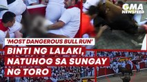 Binti ng lalaki, natuhog ng toro sa Pamplona bull run | GMA News Feed