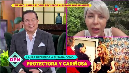 Laura Flores recuerda conmovida a Susana Dosamantes