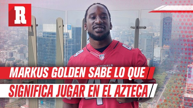 Markus Golden: En el Azteca hay que jugar como si no hubiera un mañana