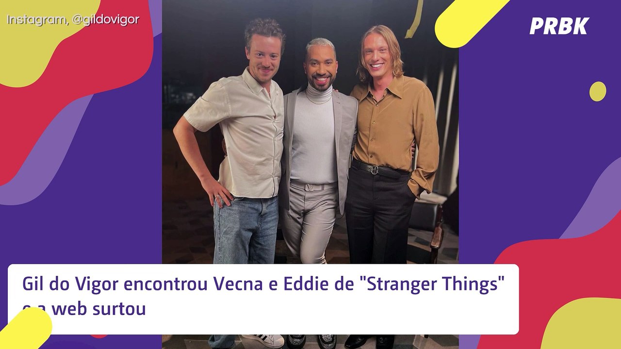 Gil do Vigor encontrou Vecna e Eddie de "Stranger Things" e a web surtou