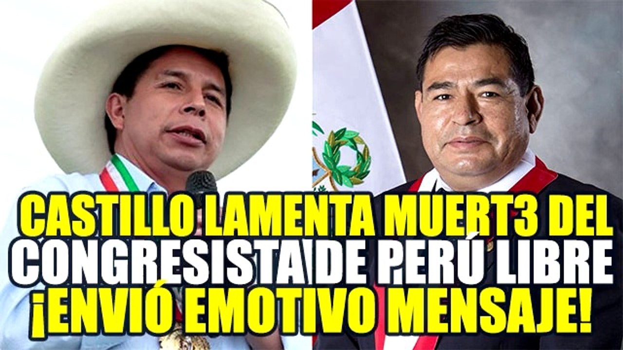 FERNANDO HERRERA: PEDRO CASTILLO LAMENTA EL FALLEClMlENTO DEL CONGRESISTA DE PERÚ LIBRE