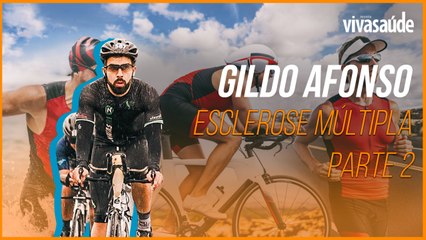 ESCLEROSE MÚLTIPLA COM GILDO AFONSO - PARTE 2