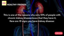 10 SIGNS YOU HAVE KIDNEY HAVE KIDNEY DISEASE | HEALTHY FRIENDS | BESTIE
