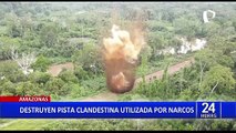 Amazonas: Agentes de la policía destruye pista de aterrizaje clandestina