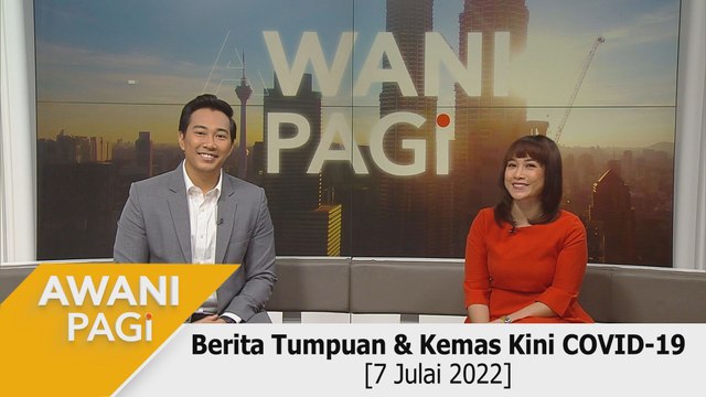 AWANI Pagi: Berita tumpuan & kemas kini COVID-19 [7 Julai 2022]