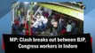 MP: Clash breaks out between BJP, Congress workers in Indore