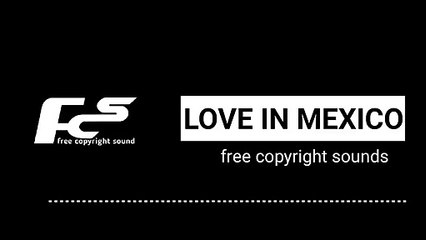 Love in mexico - musik nocopyright