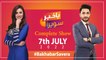Bakhabar Savera with Ashfaq Satti and Madiha Naqvi | 7th July 2022