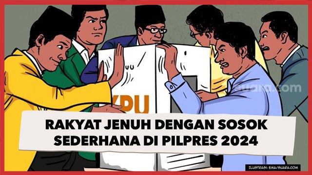 Rakyat Jenuh dengan Sosok Pemimpin Sederhana di Pilpres 2024