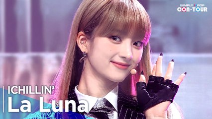 [Simply K-Pop CON-TOUR] ICHILLIN’ (아이칠린) - La Luna (달의 아이) _ Ep.527 | [4K]